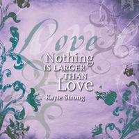 Kayte Strong : Larger Than Love