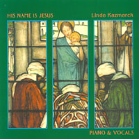Linda Kazmarek : His Name is Jesus