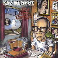 KAZ MURPHY: One Happy Camper