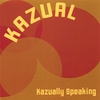 KAZUAL: Kazually Speaking