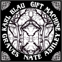 Karl Blau / Gift Machine / Graves / Nate Ashley : 4-Way Split