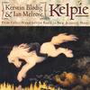 KERSTIN BLODIG&IAN MELROSE: Kelpie