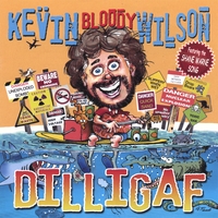 Kevin Bloody Wilson : Dilligaf