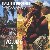 KALLIE B PROPHET: Various Gold Vol. 1