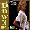 Kathryn Caine: Down Home Girl