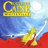 KATHRYN CAINE: Whiteville