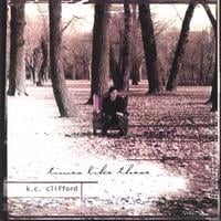 K.C. CLIFFORD: Times Like These