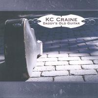 KC Craine : Daddy's Old Guitar