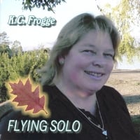 K.C. Frogge : FLYING SOLO