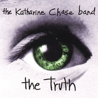 The Katharine Chase Band : The Truth