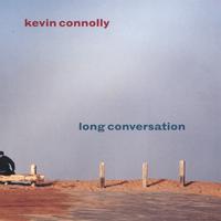 Kevin  Connolly : Long Conversation