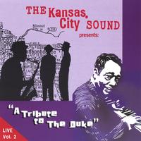 The Kansas City Sound : A Tribute to the Duke