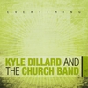 Kyle Dillard and the Church Band: Everything