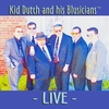 KID DUTCH AND HIS BLUSICIANS™: - LIVE -