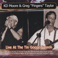 KD Moore & Greg 'Fingers' Taylor : Live At The Tin Goose Saloon