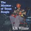 KM WILLIAMS: The Minister of Texas Boogie