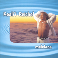 Keali`i Reichel : Melelana