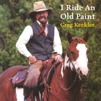 Greg Keckler : I Ride An Old Paint