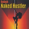 KEDASH: Naked Hustler