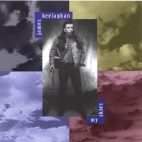 JAMES KEELAGHAN: My Skies