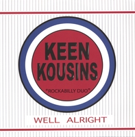 Keen Kousins "Rockabilly Duo" : Well Alright