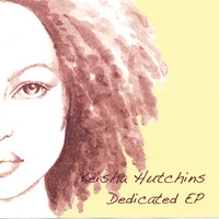 Keisha Hutchins : Dedicated EP