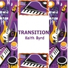 KEITH BYRD: Transition