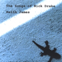 Keith James : The Songs of Nick Drake