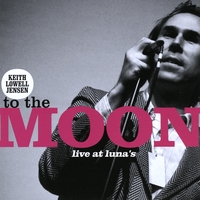 Keith Lowell Jensen : To The Moon...