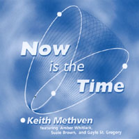 Keith Methven : Now Is The Time