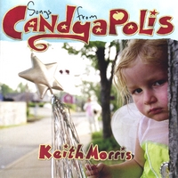 Keith Morris : Songs from Candyapolis