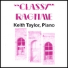 KEITH TAYLOR: "Classy" Ragtime