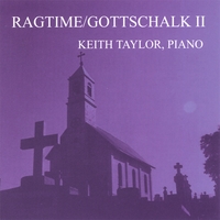 KEITH TAYLOR: Ragtime/Gottschalk II
