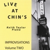 KEITH TAYLOR: Live At Chin's: Improvisations Volume Two