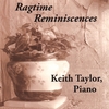 KEITH TAYLOR: Ragtime Reminiscences