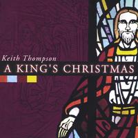 Keith Thompson : A King's Christmas