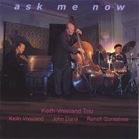 Keith Vreeland Trio : Ask Me Now