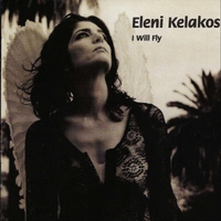 Eleni Kelakos : I Will Fly