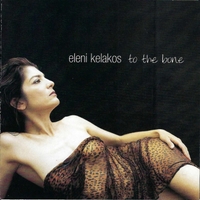 Eleni Kelakos : To The Bone