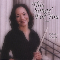 Kelesha Martin : This Songs' For You-Volume 1