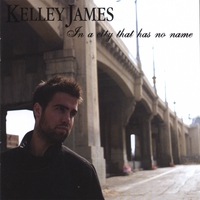 Kelley James : In a city that has no name