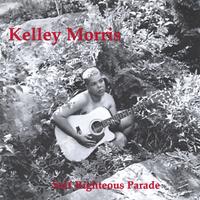 Kelley Morris : Self Righteous Parade