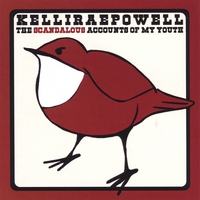 KELLI RAE POWELL: The Scandalous Accounts of My Youth
