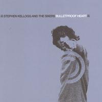 Stephen Kellogg & the Sixers : Bulletproof Heart