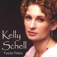 Kelly Schell : These Fires
