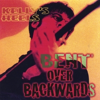 KELLY'S HEELS: Bent Over Backwards
