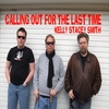 Kelly Stacey & Smith: Calling Out for the Last Time