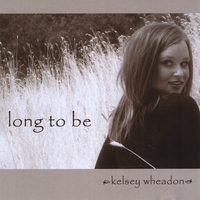 Kelsey Wheadon : Long to Be