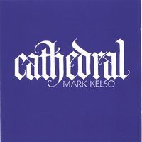 Mark Kelso : Cathedral