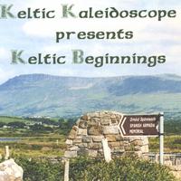 Keltic Kaleidoscope : Keltic Beginnings